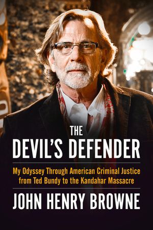 The Devil's Defender: My Odyssey Through American Criminal Justice from Ted Bundy to the Kandahar Massacre image number 0