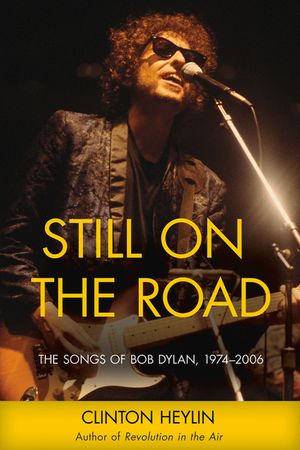 Still on the Road: The Songs of Bob Dylan, 1974-2006 image number 0