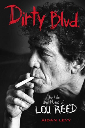 Dirty Blvd.: The Life and Music of Lou Reed image number 0