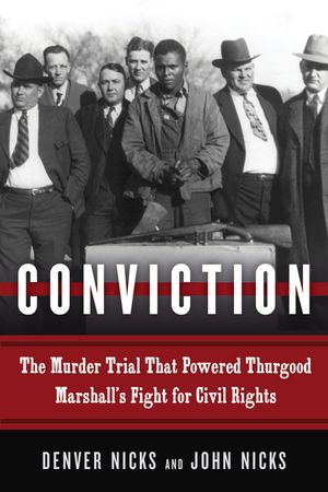 Conviction: The Murder Trial That Powered Thurgood Marshall's Fight for Civil Rights image number 0