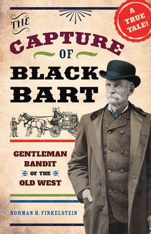 The Capture of Black Bart: Gentleman Bandit of the Old West image number 0