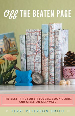 Off the Beaten Page: The Best Trips for Lit Lovers, Book Clubs, and Girls on Getaways image number 0