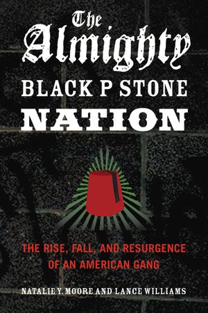The Almighty Black P Stone Nation: The Rise, Fall, and Resurgence of an American Gang image number 0