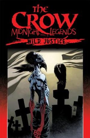 The Crow Midnight Legends Volume 3: Wild Justice image number 0