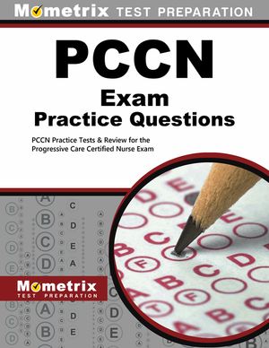 Pccn Exam Practice Questions: Pccn Practice Tests & Review for the Progressive Care Certified Nurse Exam image number 0