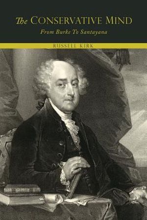 The Conservative Mind, from Burke to Santayana image number 0