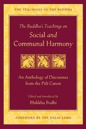 The Buddha's Teachings on Social and Communal Harmony: An Anthology of Discourses from the Pali Canon image number 0