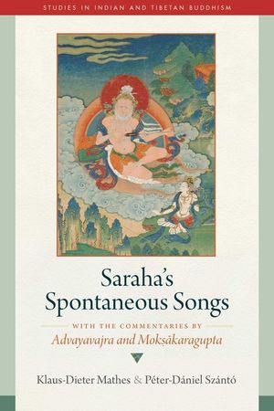Saraha's Spontaneous Songs: With the Commentaries by Advayavajra and Moksakaragupta image number 0