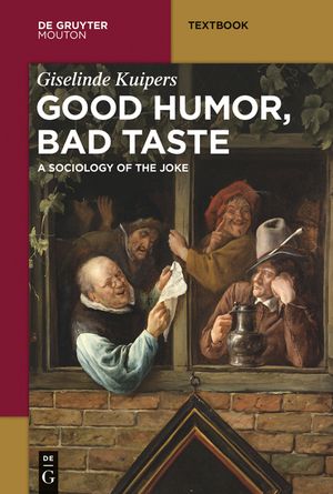 Good Humor, Bad Taste: A Sociology of the Joke | 9781614517207