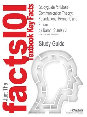 Studyguide for Mass Communication Theory: Foundations, Ferment, and Future by Baran, Stanley J., ISBN 9780495898870 image number 0