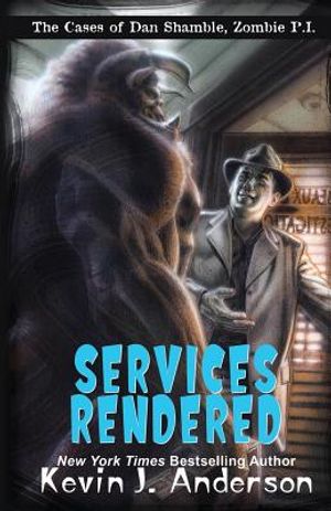 Services Rendered: The Cases of Dan Shamble, Zombie P.I. image number 0