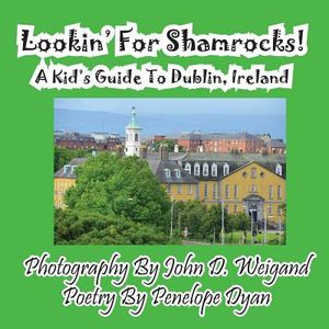 Lookin' for Shamrocks! a Kid's Guide to Dublin, Ireland image number 0