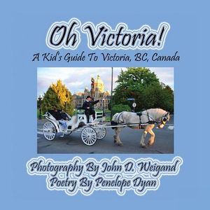 Oh Victoria! a Kid's Guide to Victoria, Bc. Canada image number 0