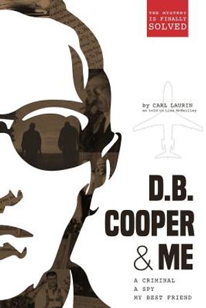 D.B. Cooper & Me: A Criminal, A Spy, My Best Friend image number 0