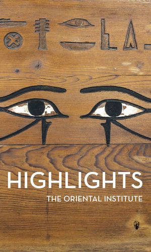 Highlights of the Collections of the Oriental Institute image number 0