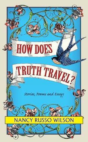How Does Truth Travel, Stories, Poems and Essays image number 0