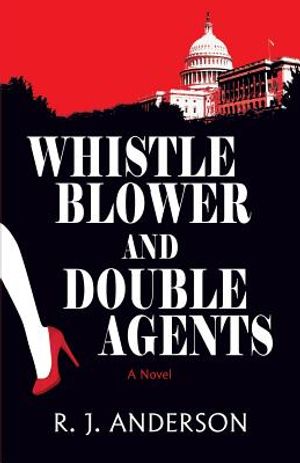 Whistle Blower and Double Agents, a Novel image number 0