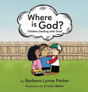 Where is God?, Children Dealing with Grief image number 0