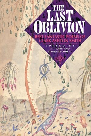 The Last Oblivion: Best Fantastic Poems of Clark Ashton Smith image number 0
