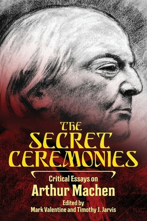 The Secret Ceremonies: Critical Essays on Arthur Machen image number 0