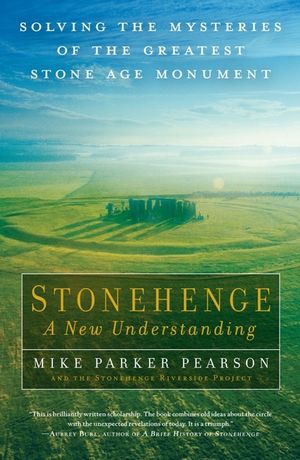Stonehenge: A New Understanding: Solving the Mysteries of the Greatest Stone Age Monument image number 0