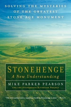 Stonehenge - A New Understanding: Solving the Mysteries of the Greatest Stone Age Monument image number 0