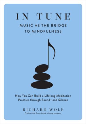 In Tune: Music as the Bridge to Mindfulness image number 0