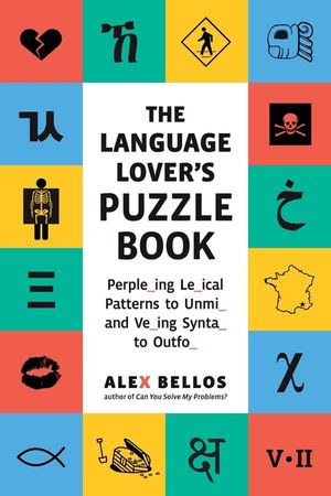 The Language Lover's Puzzle Book: Perple_ing Le_ical Patterns to Unmi_ and Ve_ing Synta_ to Outfo_ image number 0