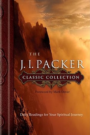 The J. I. Packer Classic Collection: Daily Readings for Your Spiritual Journey image number 0