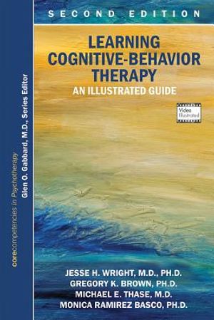 Learning Cognitive-Behavior Therapy: An Illustrated Guide, Second Edition: Core Competencies in Psychotherapy image number 0