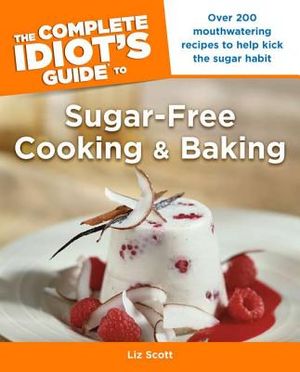 The Complete Idiot's Guide to Sugar-Free Cooking and Baking image number 0