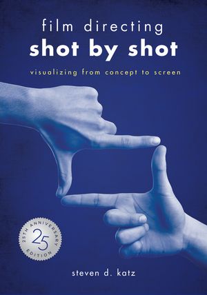 Film Directing: Shot by Shot - 25th Anniversary Edition: Visualizing from Concept to Screen (Library Edition) image number 0