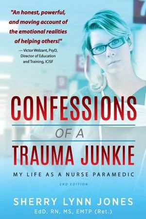 Confessions of a Trauma Junkie: My Life as a Nurse Paramedic, 2nd Edition image number 0