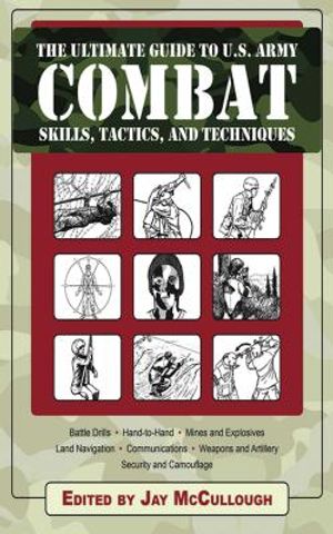 The Ultimate Guide to U.S. Army Combat Skills, Tactics, and Techniques image number 0