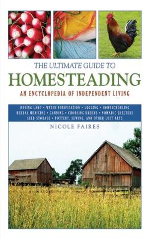 The Ultimate Guide to Homesteading: An Encyclopedia of Independent Living image number 0