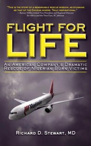Flight for Life: An American Company's Dramatic Rescue of Nigerian Burn Victims image number 0