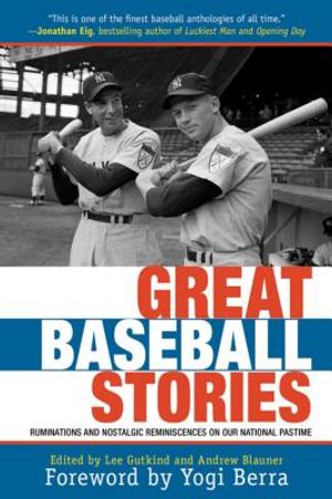 Great Baseball Stories: Ruminations and Nostalgic Reminiscences on Our National Pastime image number 0
