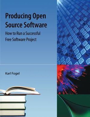 Producing Open Source Software: How to Run a Successful Free Software Project image number 0