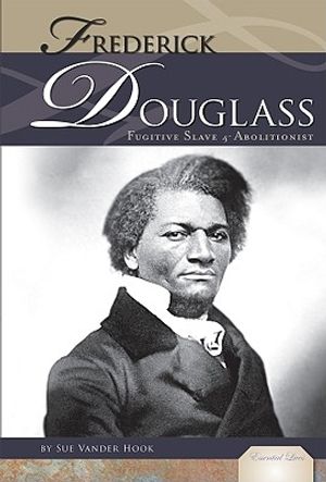 Frederick Douglass: Fugitive Slave and Abolitionist: Fugitive Slave and Abolitionist image number 0