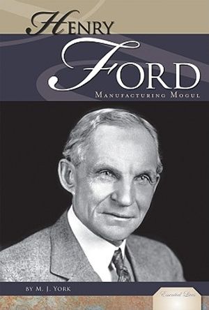 Henry Ford: Manufacturing Mogul: Manufacturing Mogul image number 0