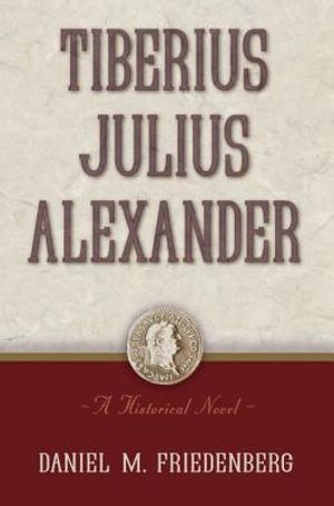 Tiberius Julius Alexander: A Historical Novel image number 0
