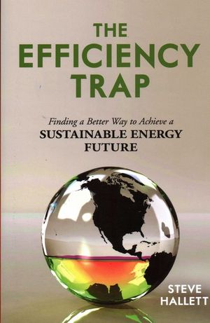 The Efficiency Trap: Finding a Better Way to Achieve a Sustainable Energy Future image number 0