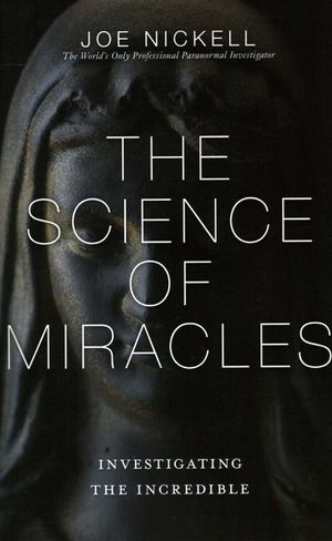 The Science of Miracles: Investigating the Incredible image number 0