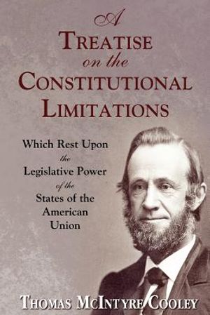 A Treatise on the Constitutional Limitations image number 0