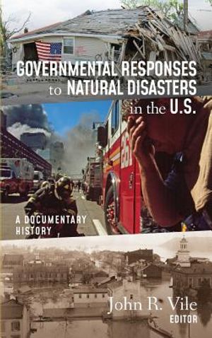 Governmental Responses to Natural Disasters in the U.S.: A Documentary History image number 0