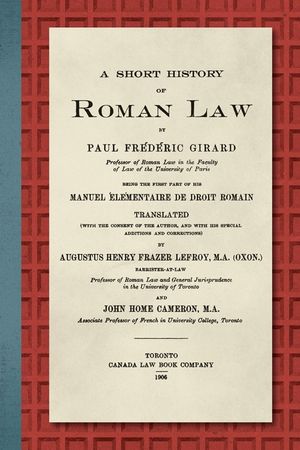 A Short History of Roman Law [1906]: Being the First Part of his Manuel &Eacute;l&eacute;mentaire de Droit Romain image number 0