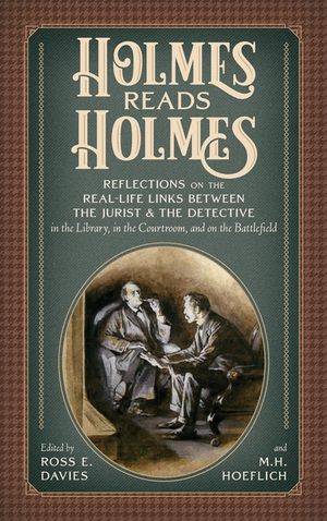 Holmes Read Holmes: Reflections on the Real-Life Links Between the Jurist & the Detective in the Library, In the Courtroom, and on the Bat image number 0