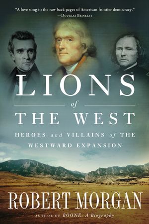 Lions of the West: Heroes and Villains of the Westward Expansion image number 0