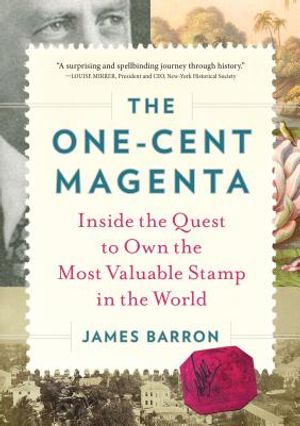 The One-Cent Magenta: Inside the Quest to Own the Most Valuable Stamp in the World image number 0