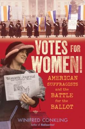 Votes for Women!: American Suffragists and the Battle for the Ballot image number 0